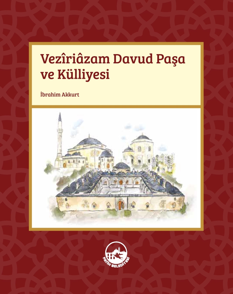 Vezîriâzam Davud Paşa ve Külliyesi